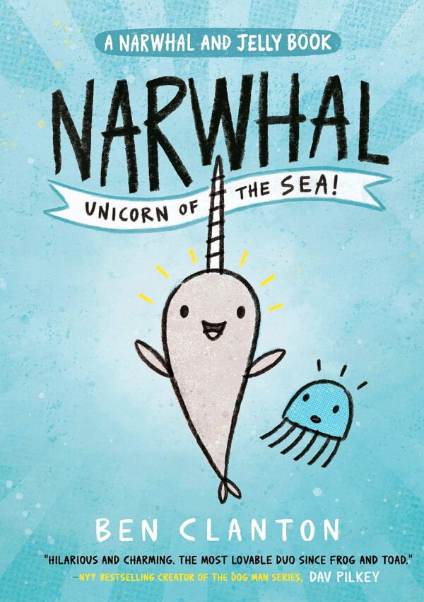Narwhal: The Unicorn of the Sea (Narwhal and Jelly 1)