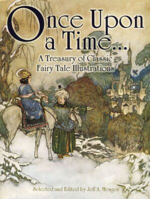 Once Upon a Time... A Treasury of Classic Fairy Tale Illustrations