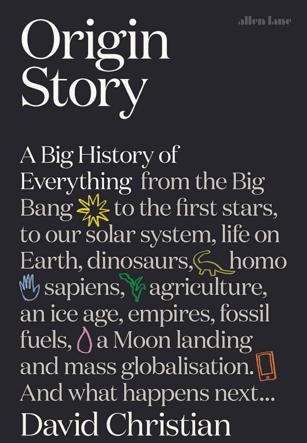 Origin Story: A Big History of Everything