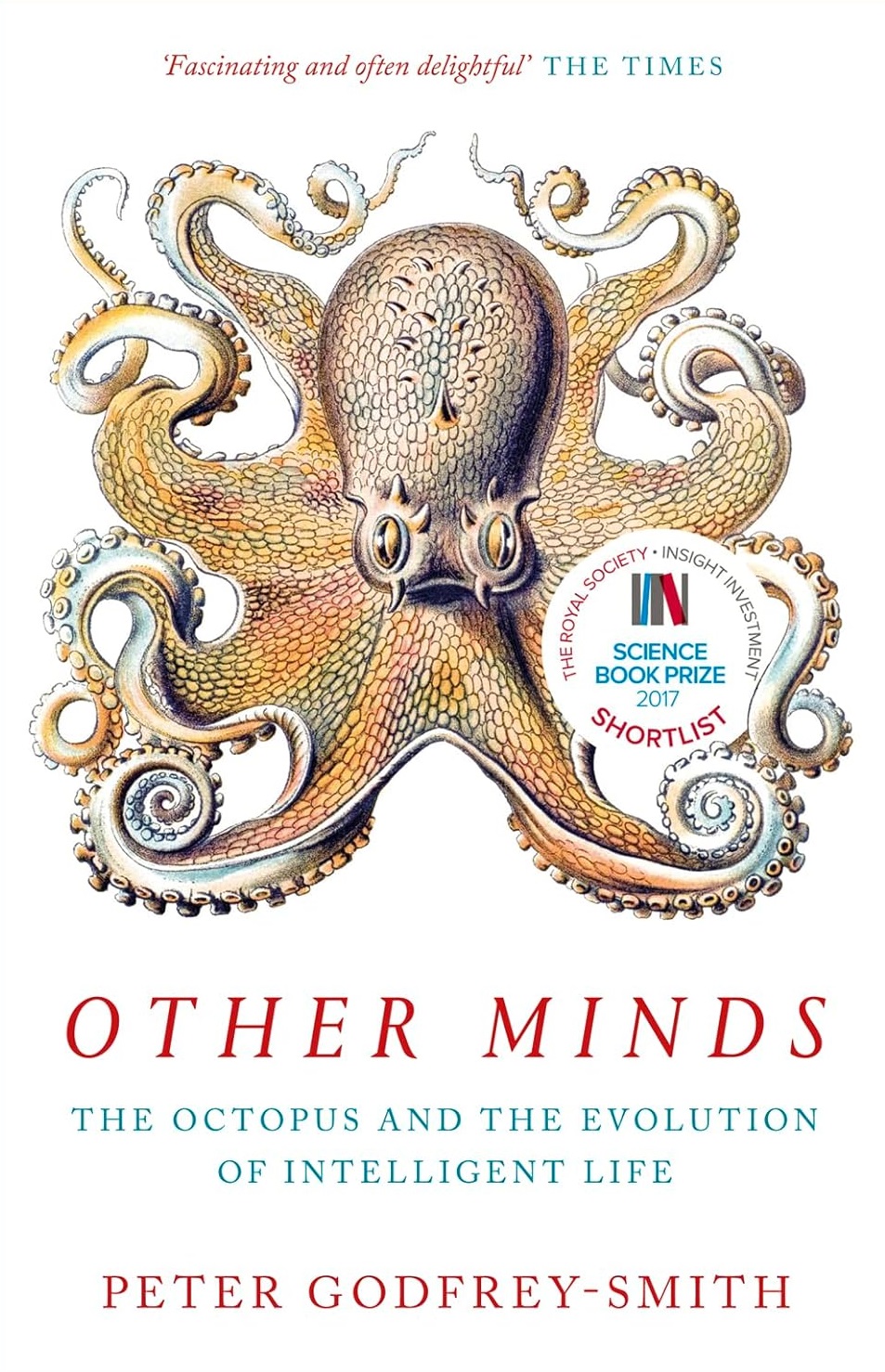 Other Minds: The Octopus and the Evolution of Intelligent Life