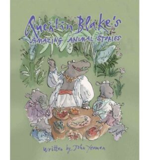 Quentin Blake's Amazing Animal Stories