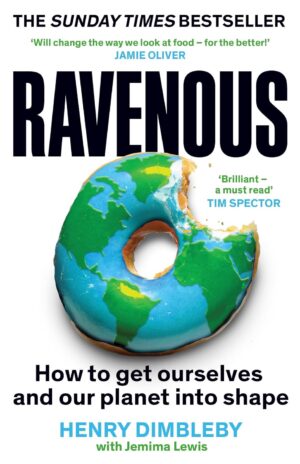 Ravenous: How To Get Ourselves and Our Planet Into Shape (Paperback)