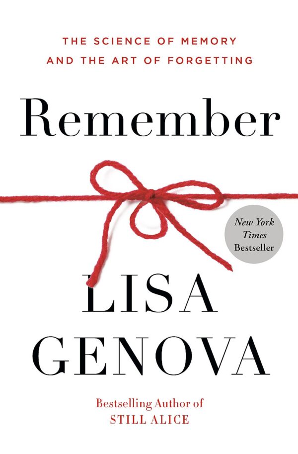Remember: The Science of Memory and the Art of Forgetting