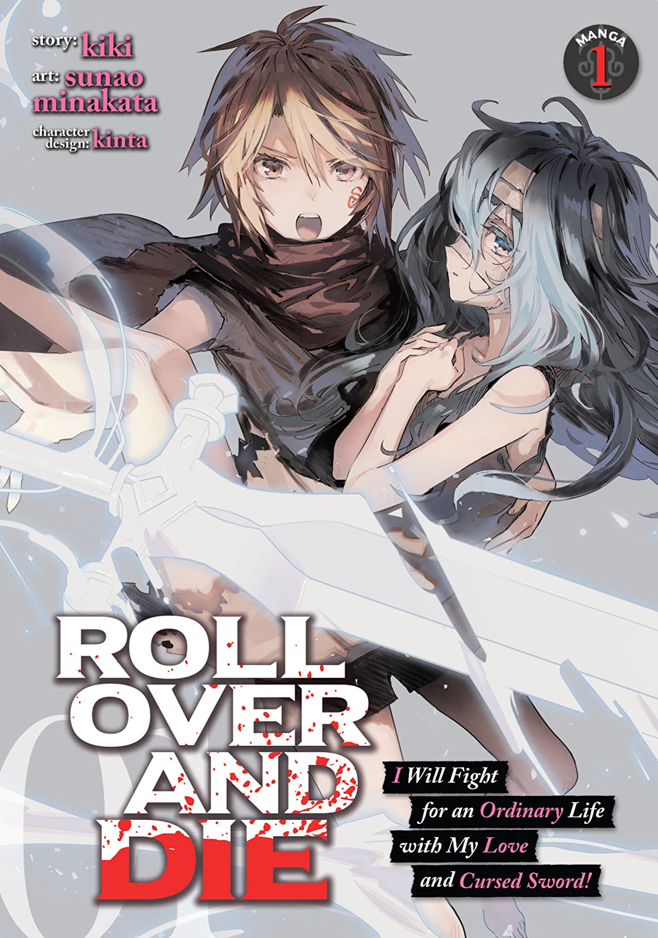 ROLL OVER AND DIE: I Will Fight for an Ordinary Life with My Love and Cursed Sword!, Vol. 1 (Manga)