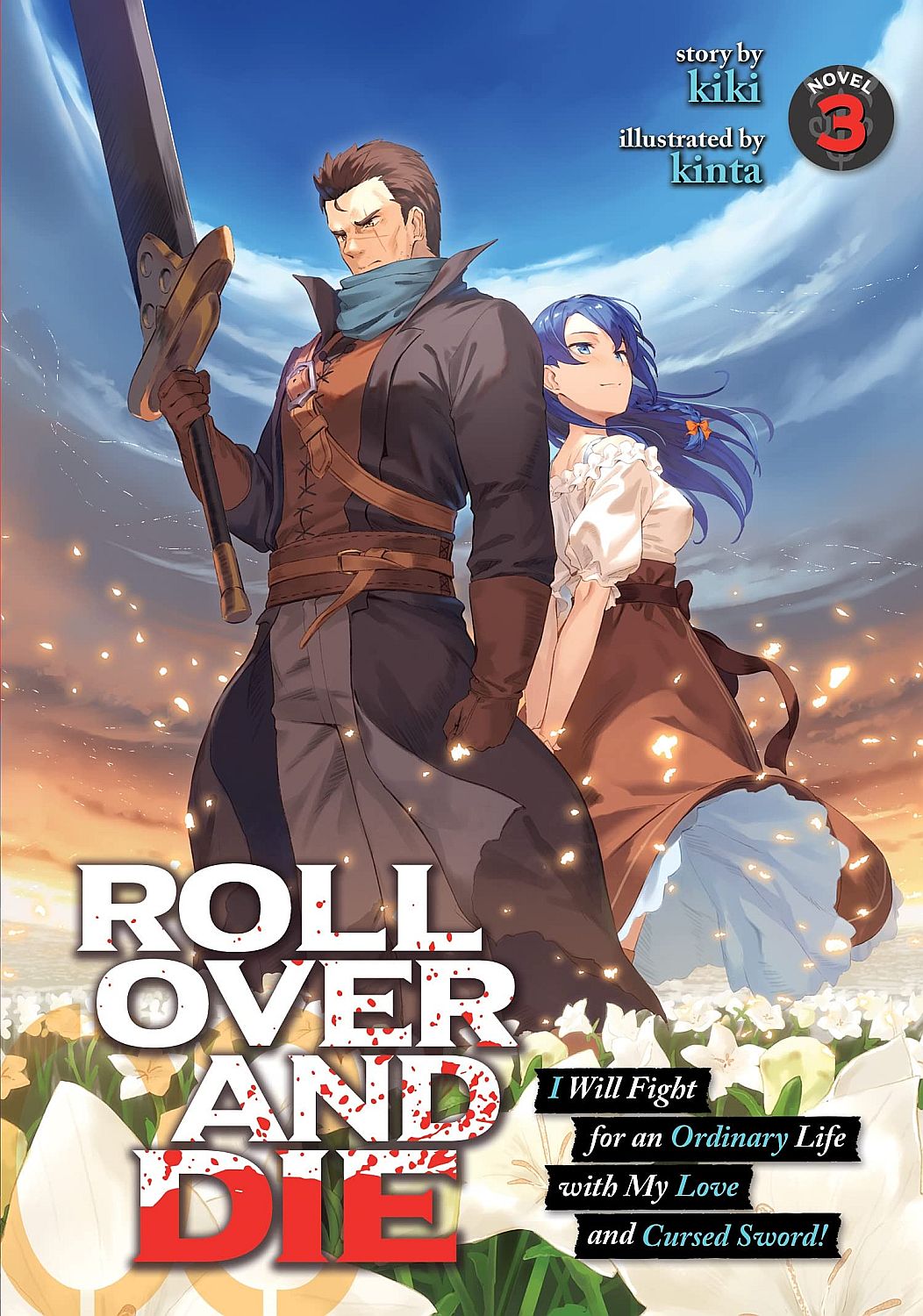 ROLL OVER AND DIE: I Will Fight for an Ordinary Life with My Love and Cursed Sword, Vol. 3 (Light Novel)