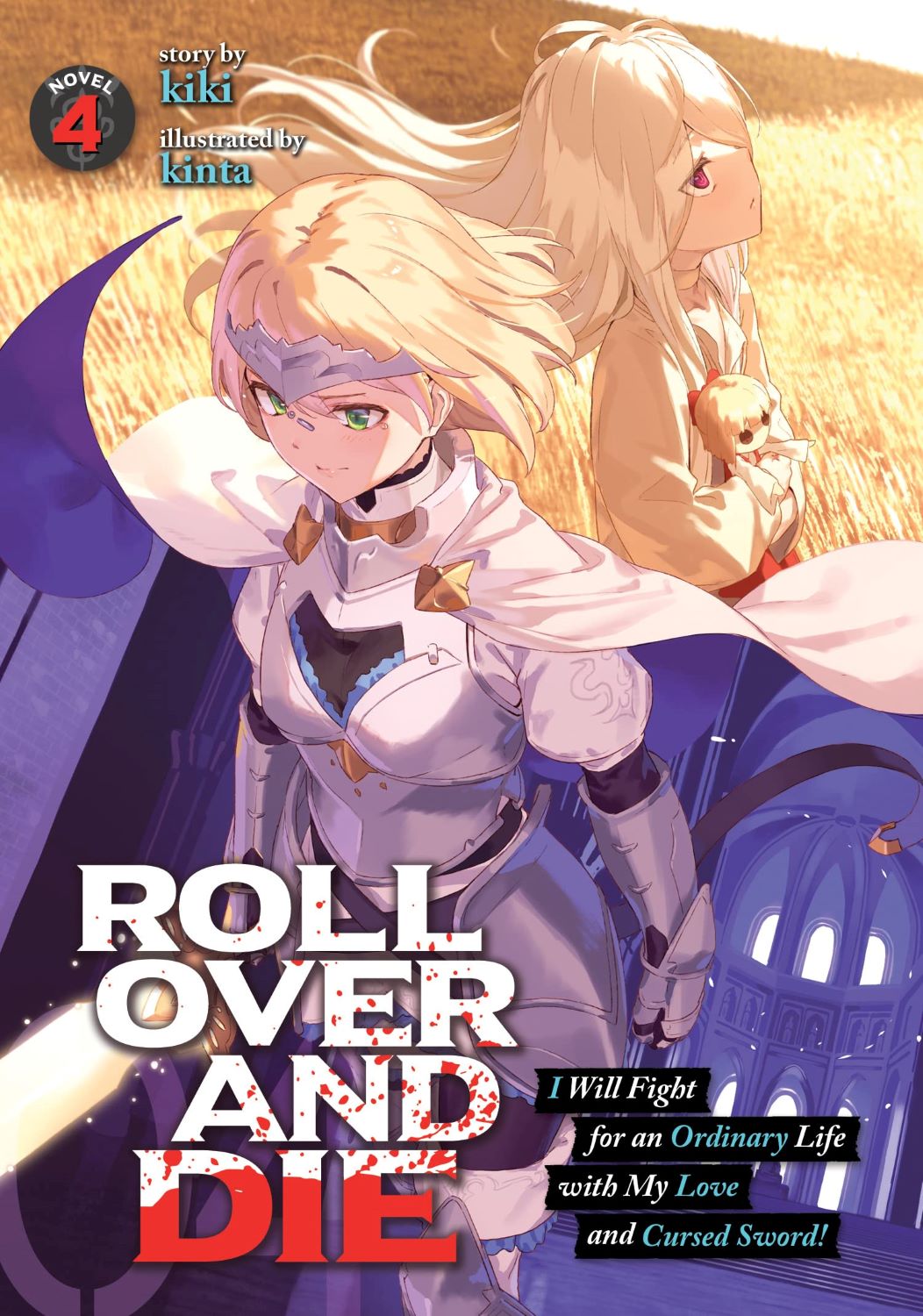 ROLL OVER AND DIE: I Will Fight for an Ordinary Life with My Love and Cursed Sword, Vol. 4 (Light Novel)