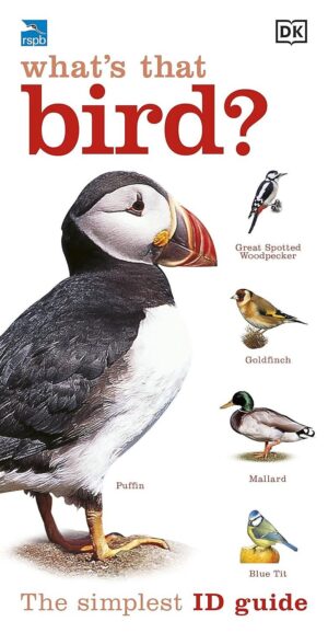 RSPB What's that Bird?: The Simplest ID Guide Ever