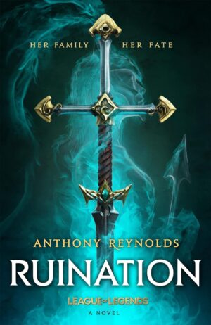 Ruination: A League of Legends Novel (Little Brown)