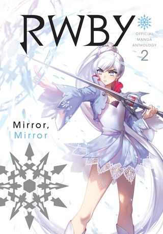 RWBY: Official Manga Anthology, Vol. 2: Mirror, Mirror