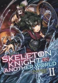 Skeleton Knight in Another World, Vol. 2 (Light Novel)