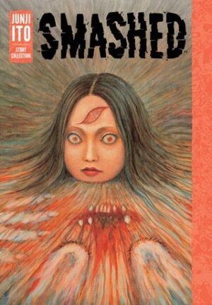 Smashed: Junji Ito Story Collection