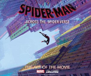 Spider-Man: Across the Spider-Verse. The Art of the Movie