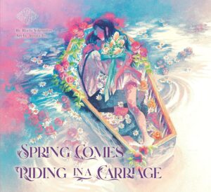Spring Comes Riding in a Carriage