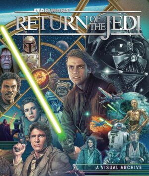 Star Wars: Return of the Jedi (A Visual Archive)