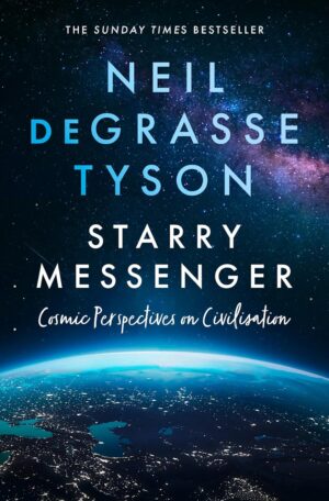 Starry Messenger: Cosmic Perspectives on Civilisation (UK Edition)