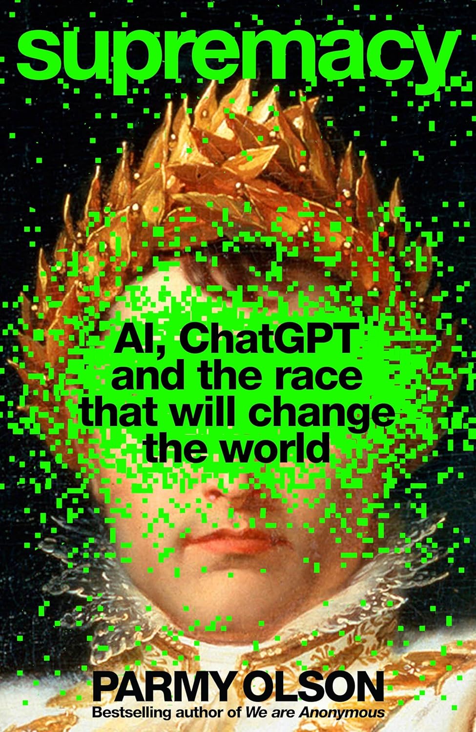 Supremacy: AI, ChatGPT and the Race That Will Change the World