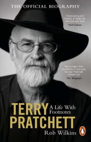 Terry Pratchett: A Life With Footnotes (Transworld)