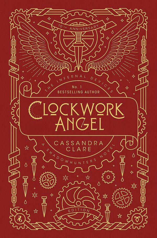 The Infernal Devices 1: Clockwork Angel: 10th Anniversary Edition