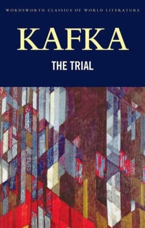 The Trial (Wordsworth Classics of World Literature)