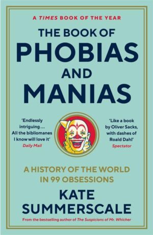 The Book of Phobias and Manias