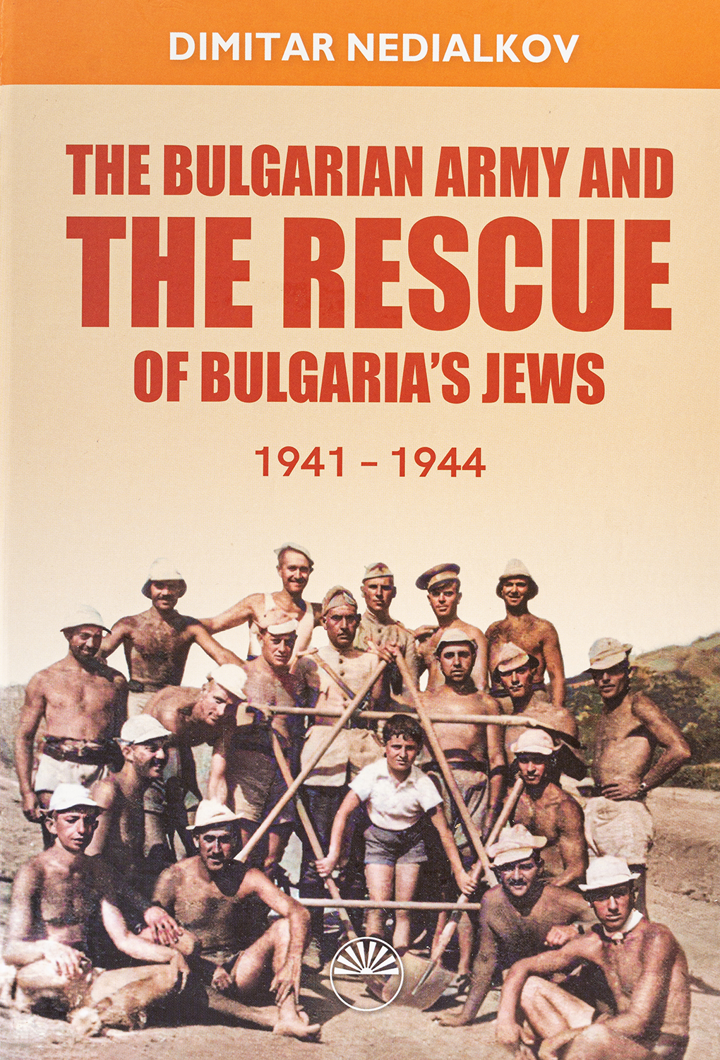 The Bulgarian Army and the rescue of Bulgaria’s Jews (1941 - 1944)