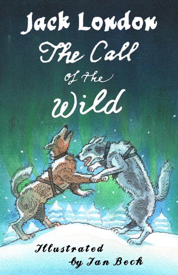 The Call of the Wild and Other Stories (Alma Classics)