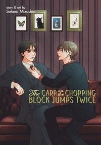 The Carp on the Chopping Block Jumps Twice