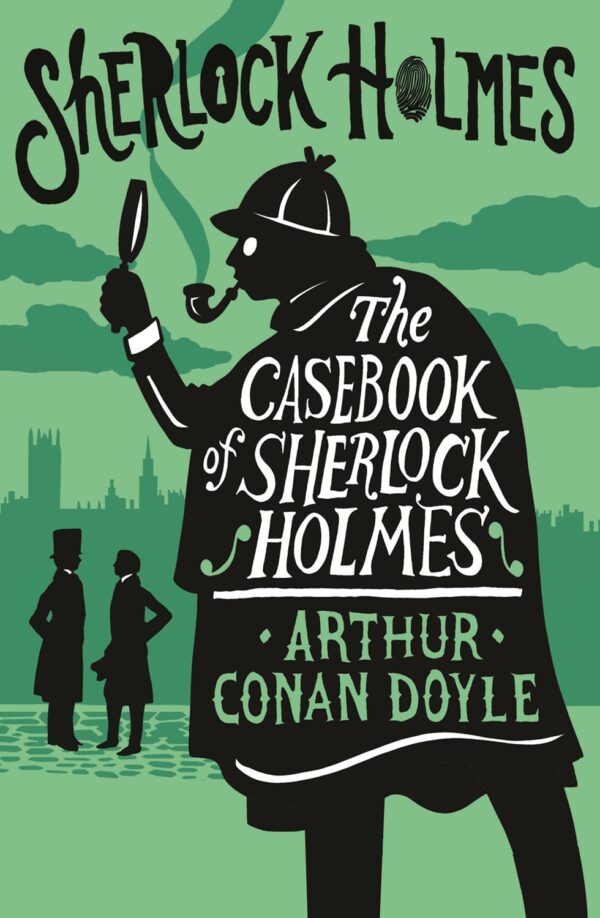 The Casebook of Sherlock Holmes (Alma Classics)