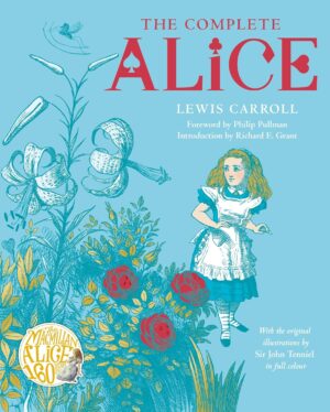 The Complete Alice (160th Anniversary Edition)