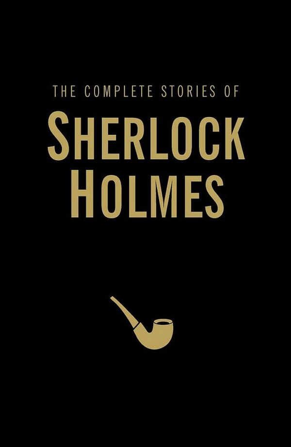 The Complete Stories of Sherlock Holmes: Wordsworth Library Collection (Hardcover)