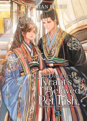 The Disabled Tyrant's Beloved Pet Fish: Canji Baojun De Zhangxin Yu Chong, Vol. 3 (Novel)