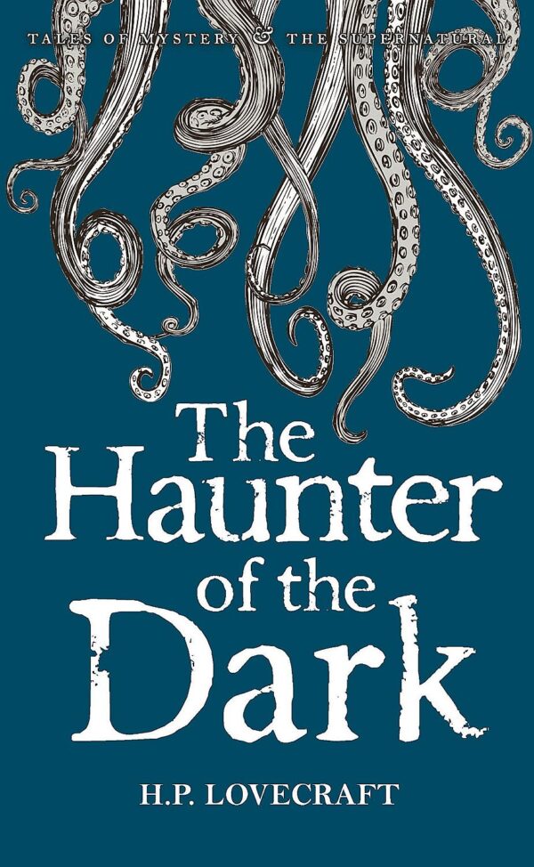 The Haunter of the Dark: Collected Short Stories Volume 3