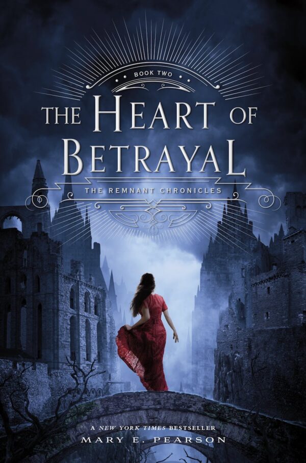 The Heart of Betrayal (The Remnant Chronicles 2)