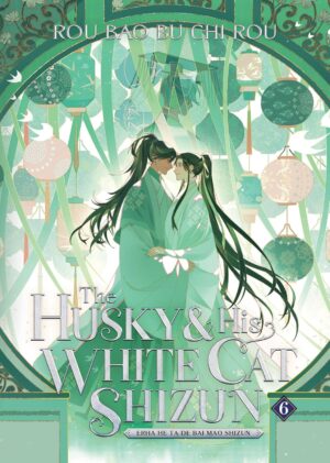 The Husky and His White Cat Shizun: Erha He Ta De Bai Mao Shizun, Vol. 6 (Novel)