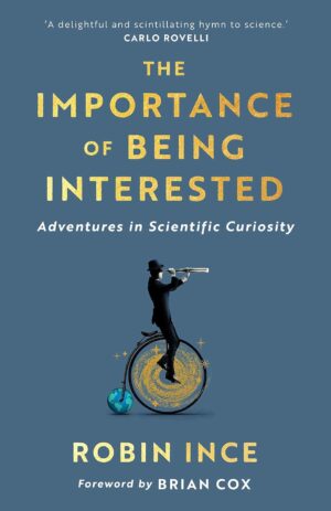The Importance of Being Interested: Adventures in Scientific Curiosity
