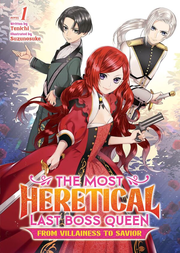 The Most Heretical Last Boss Queen: From Villainess to Savior, Vol. 1 (Light Novel)