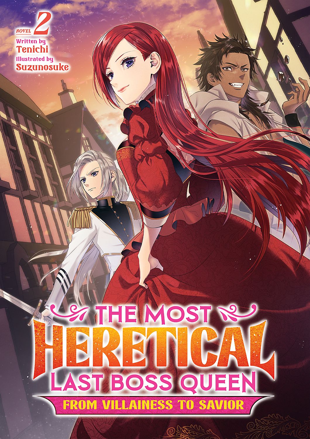 The Most Heretical Last Boss Queen: From Villainess to Savior, Vol. 2 (Light Novel)