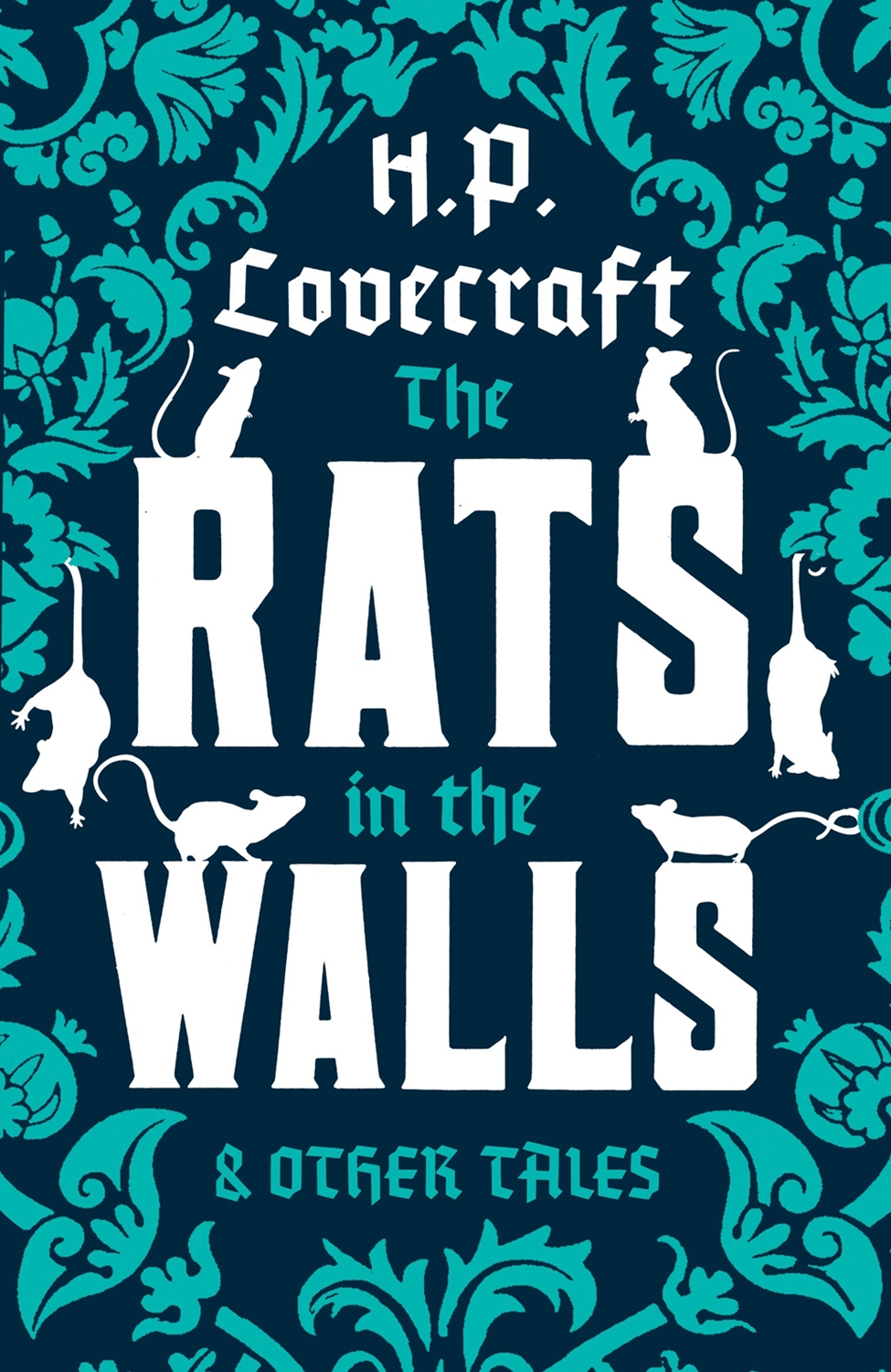 The Rats in the Walls and Other Stories (Alma Classics)