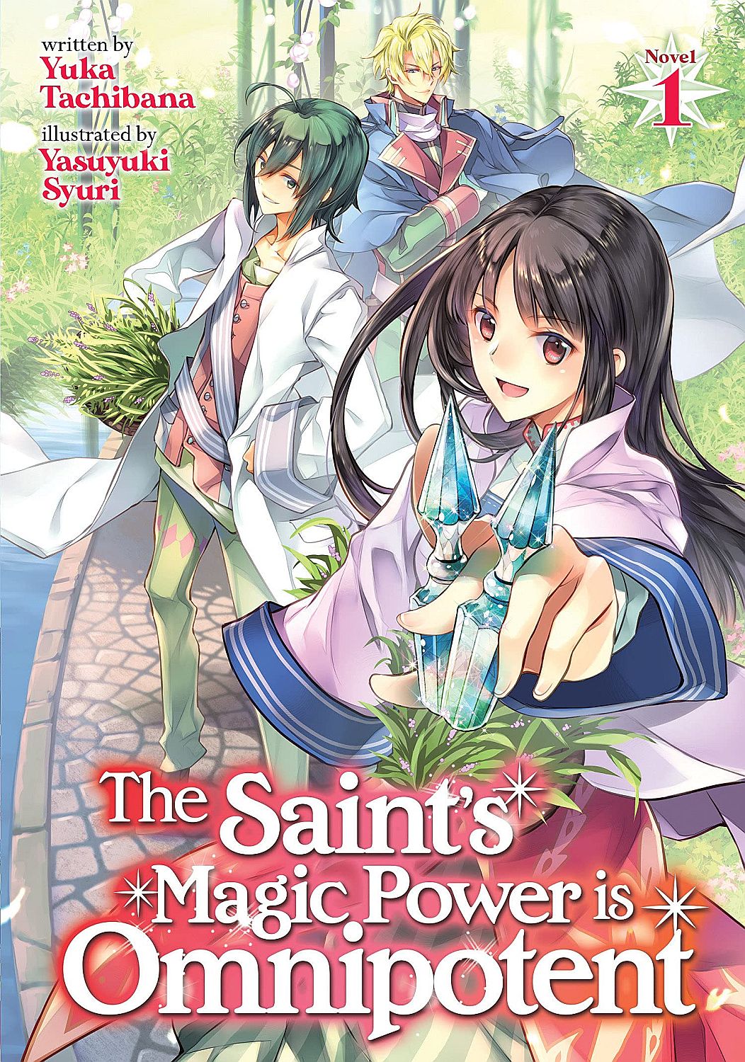 The Saint's Magic Power is Omnipotent, Vol. 1 (Light Novel)