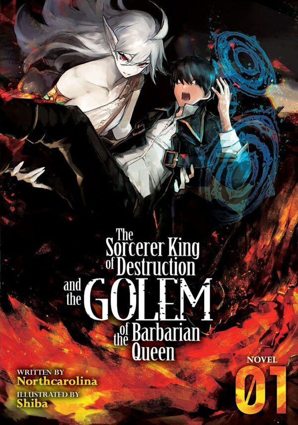 The Sorcerer King of Destruction and the Golem of the Barbarian Queen, Vol. 1 (Light Novel)