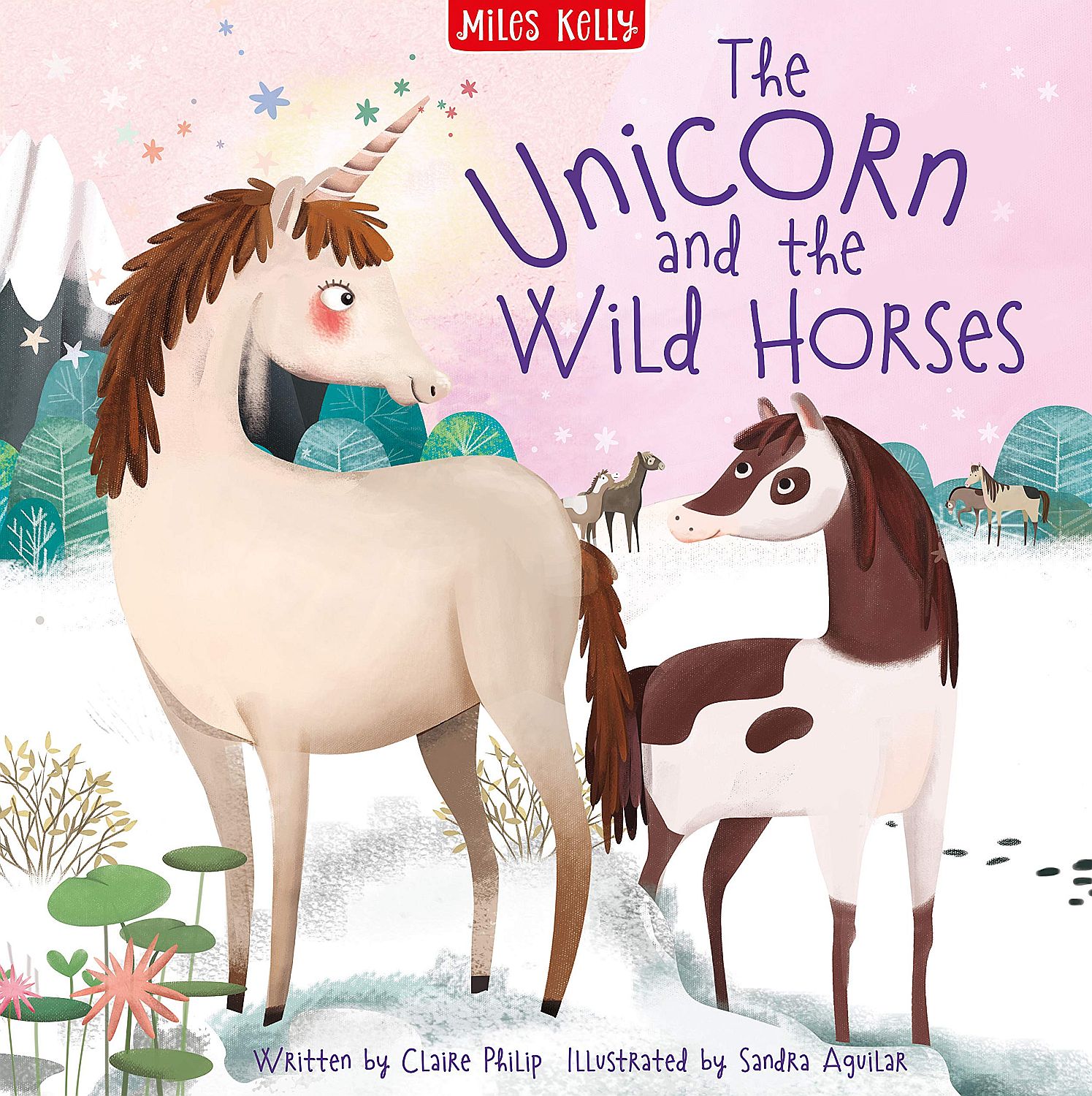 The Unicorn and the Wild Horses (Miles Kelly)