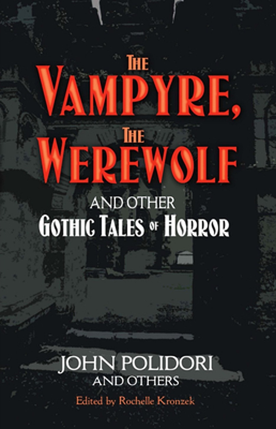 The Vampyre, The Werewolf and Other Gothic Tales of Horror