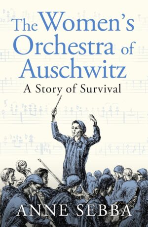 The Women’s Orchestra of Auschwitz