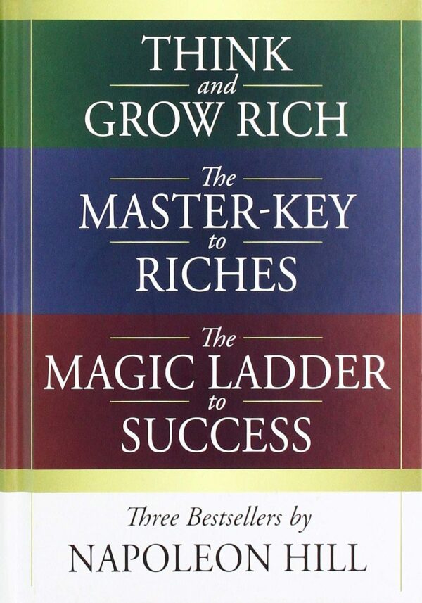 Think and Grow Rich, The Master-Key to Riches, and The Magic Ladder to Success