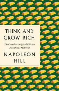 Think and Grow Rich The Complete Original Edition Plus Bonus Material