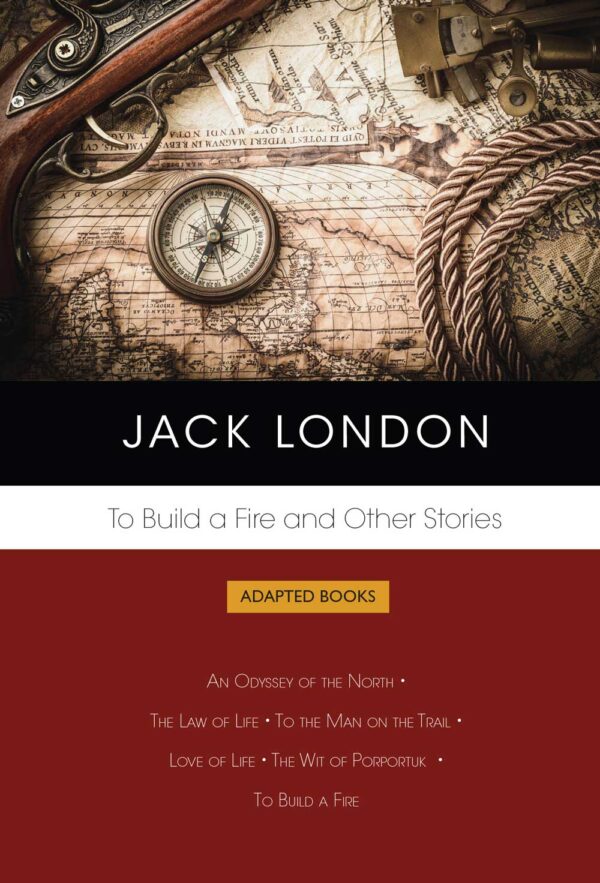 To Build a Fire and Other Stories (Adapted Books)