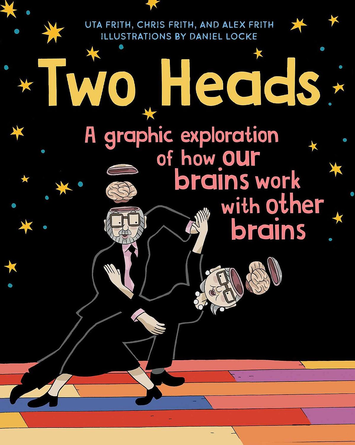 Two Heads: Where Two Neuroscientists Explore How Our Brains Work with Other Brains