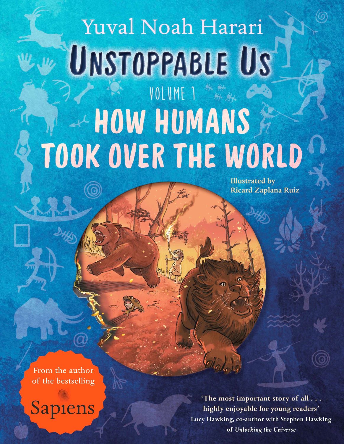 Unstoppable Us, Volume 1 : How Humans Took Over the World