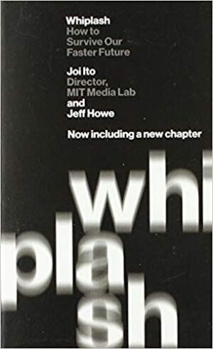 Whiplash  How to Survive Our Faster Future