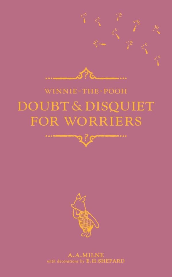 Winnie-the-Pooh: Doubt & Disquiet for Worriers